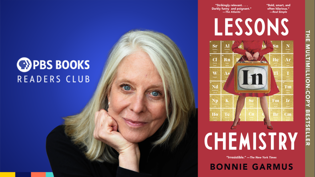 PBS Books Readers Club – “Lessons in Chemistry” by Bonnie Garmus