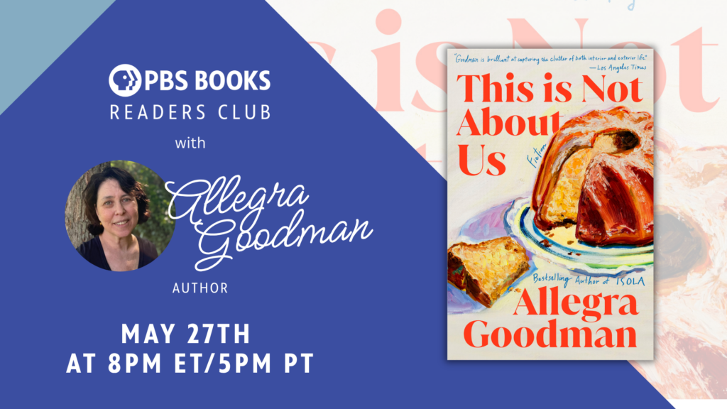 This Is Not About Us by Allegra Goodman | PBS Books Readers Club
