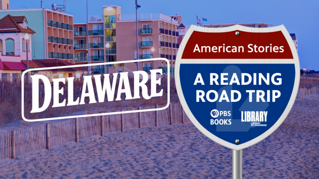 Delaware | American Stories: A Reading Road Trip Episode 114