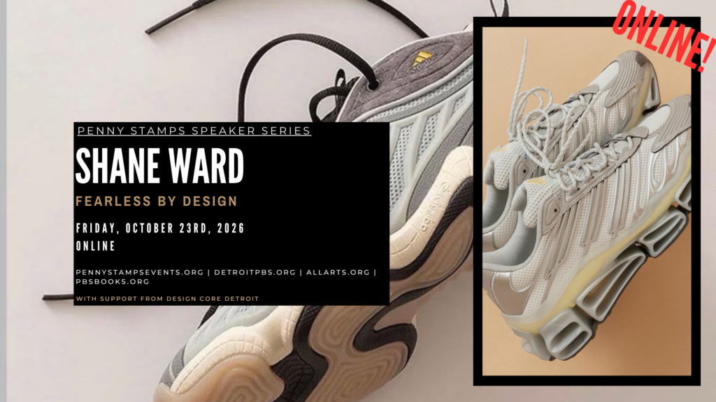 Fearless by Design | Penny Stamps Speaker Series: Shane Ward